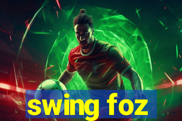 swing foz